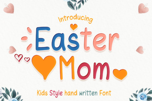Easter Mom: A Joyful Display Font for Engaging Digital Campaigns